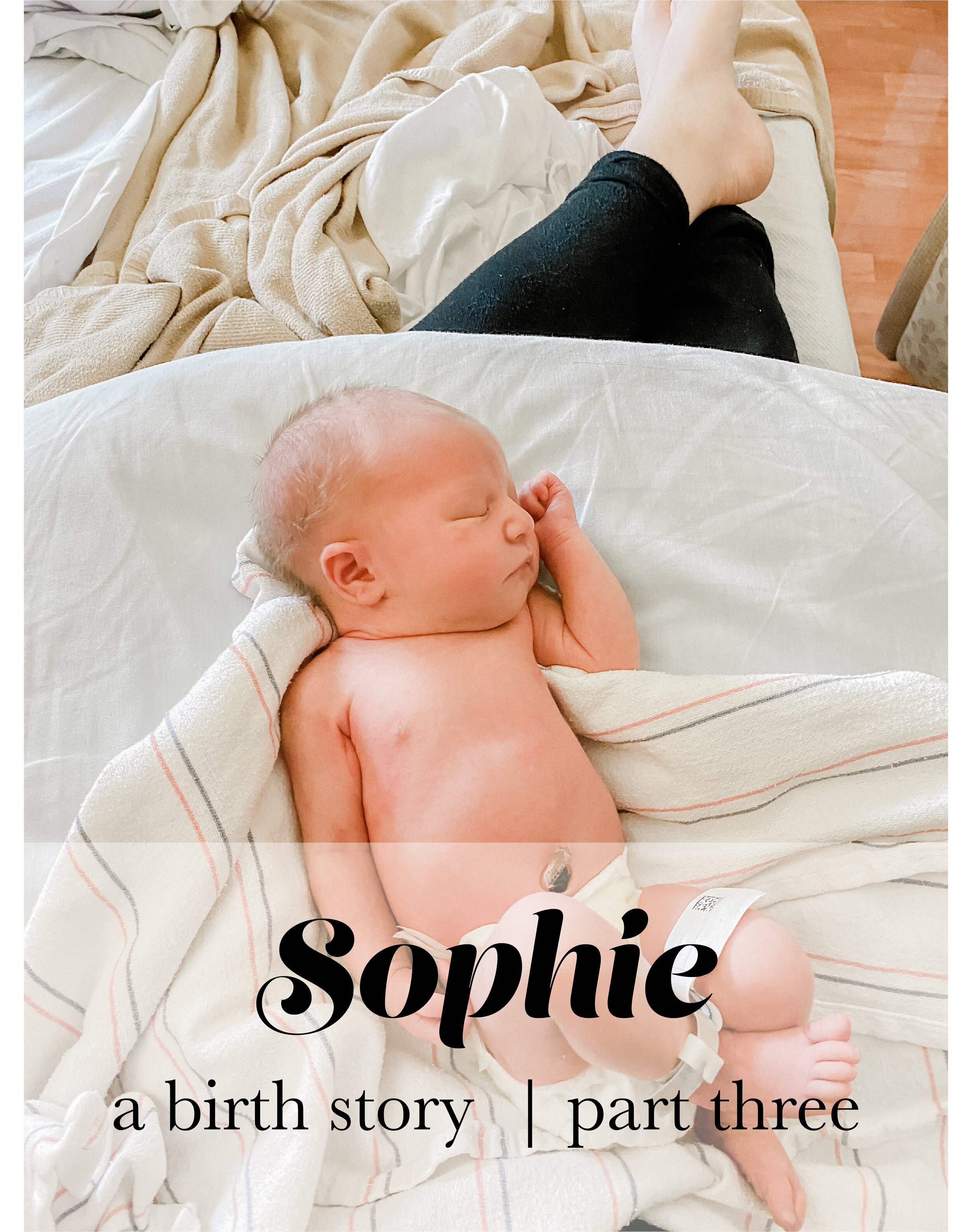 Sophie's Birth Story | Part Three