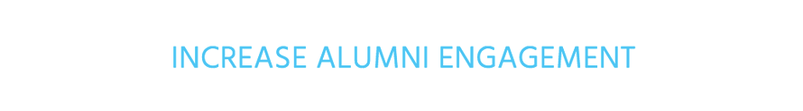 Increase alumni engagement