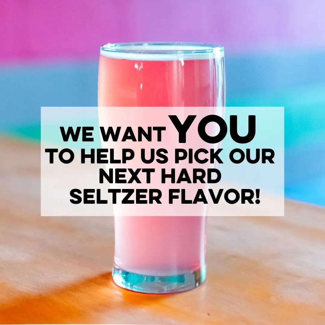 As we reach the end of our Raspberry Lemonade Hard Seltzer, we're planning what we want our next flavor to be! With summer just around the corner we've decided to go back to something tropical! That's where you come in! Tell us what you want the next