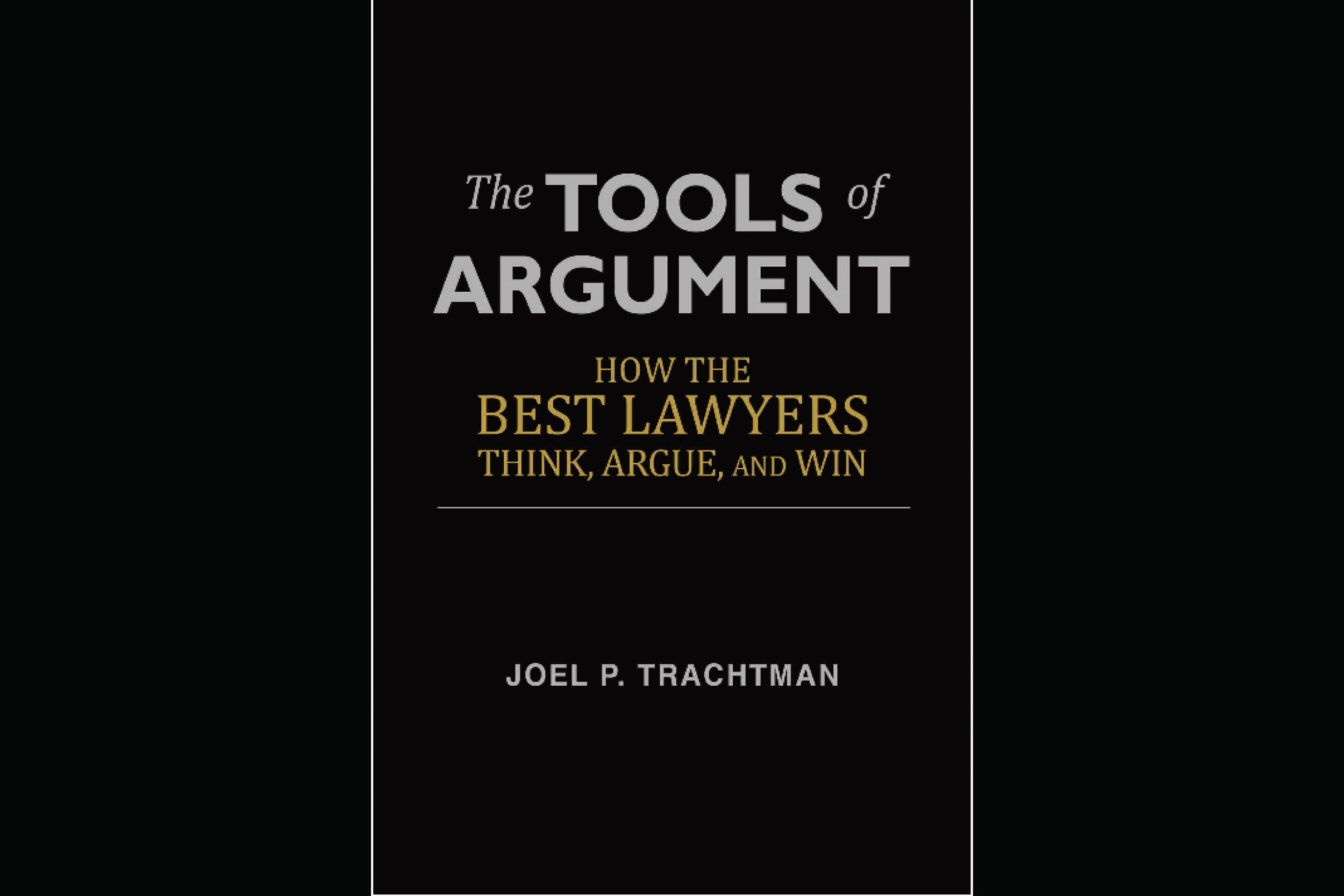 Book Summary - The Tools of Argument: How the Best Lawyers Think, Argue, and Win