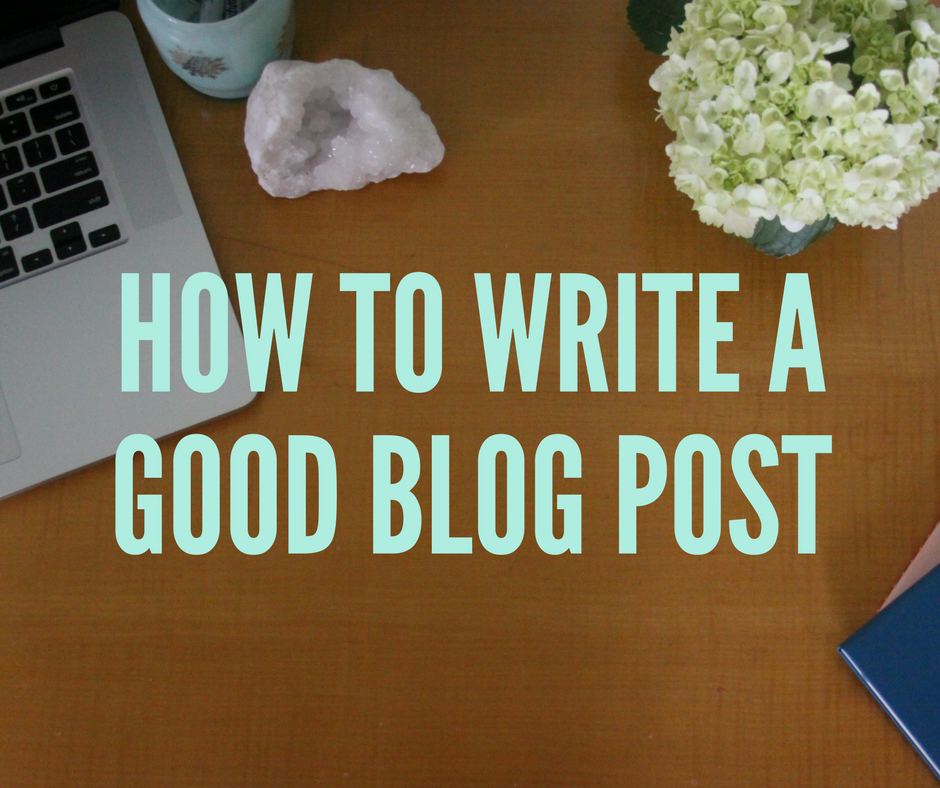How to Write a Good Blog Post
