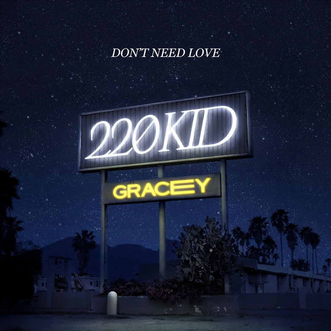 TOM A.D Fuller_220 kid Gracey - DONT NEED LOVE.jpg
