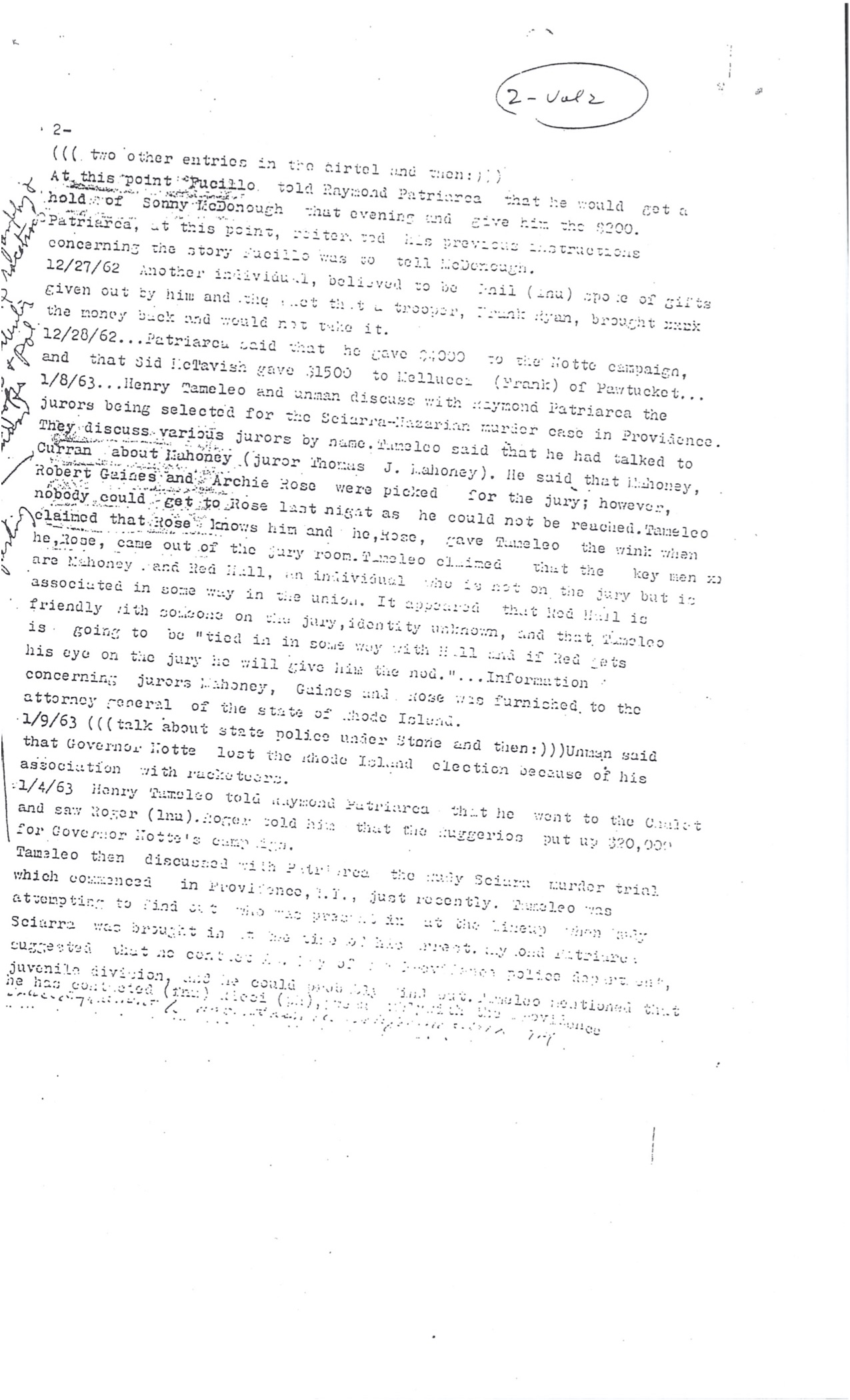 An excerpt from secret FBI wiretaps that recorded conversations at mob boss Raymond Patriarca's Providence headquarters. This document summarizes the most significant parts of the conversations. In one note, dated 12/28/62, Patriarca is overheard saying he gave $4,000 to the campaign of politician John A. Notte. Notte was the governor of Rhode Island from 1961 through 1963. Patriarca recognized the importance of having influence in high places.