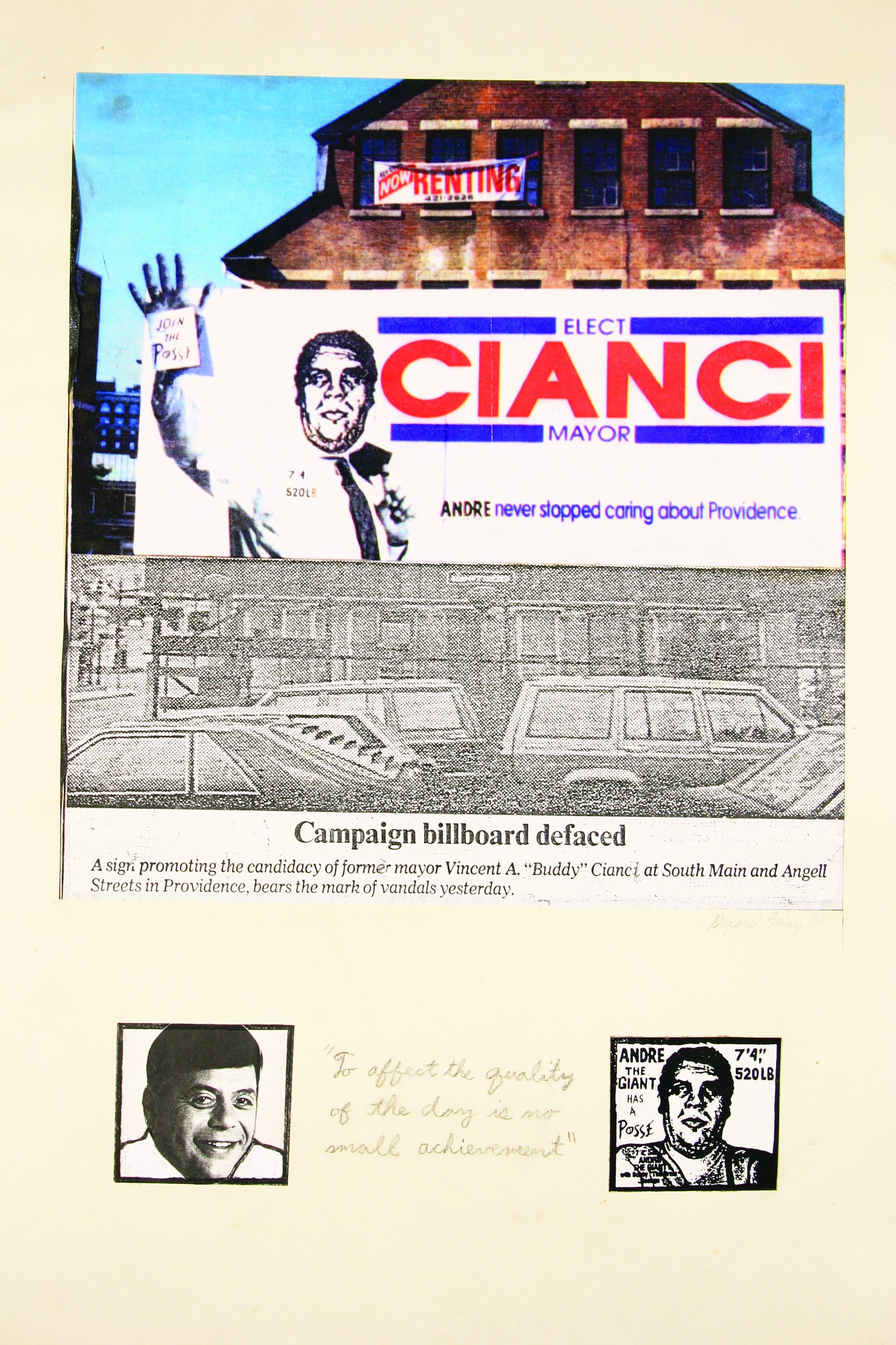 Frustrated with the superficiality of American politics, RISD student Shepard Fairey wheatpasted an 8.5-foot-tall Andre the Giant image over Buddy Cianci's head on a campaign billboard. The prank was inspired by a fortune-cookie message: "To affect the quality of the day is no small achievement." Courtesy of Shepard Fairey.