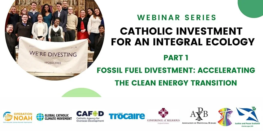 Catholic Investment for an Integral Ecology Webinar Series - Part 1: Fossil fuel divestment: Accelerating the clean energy transition