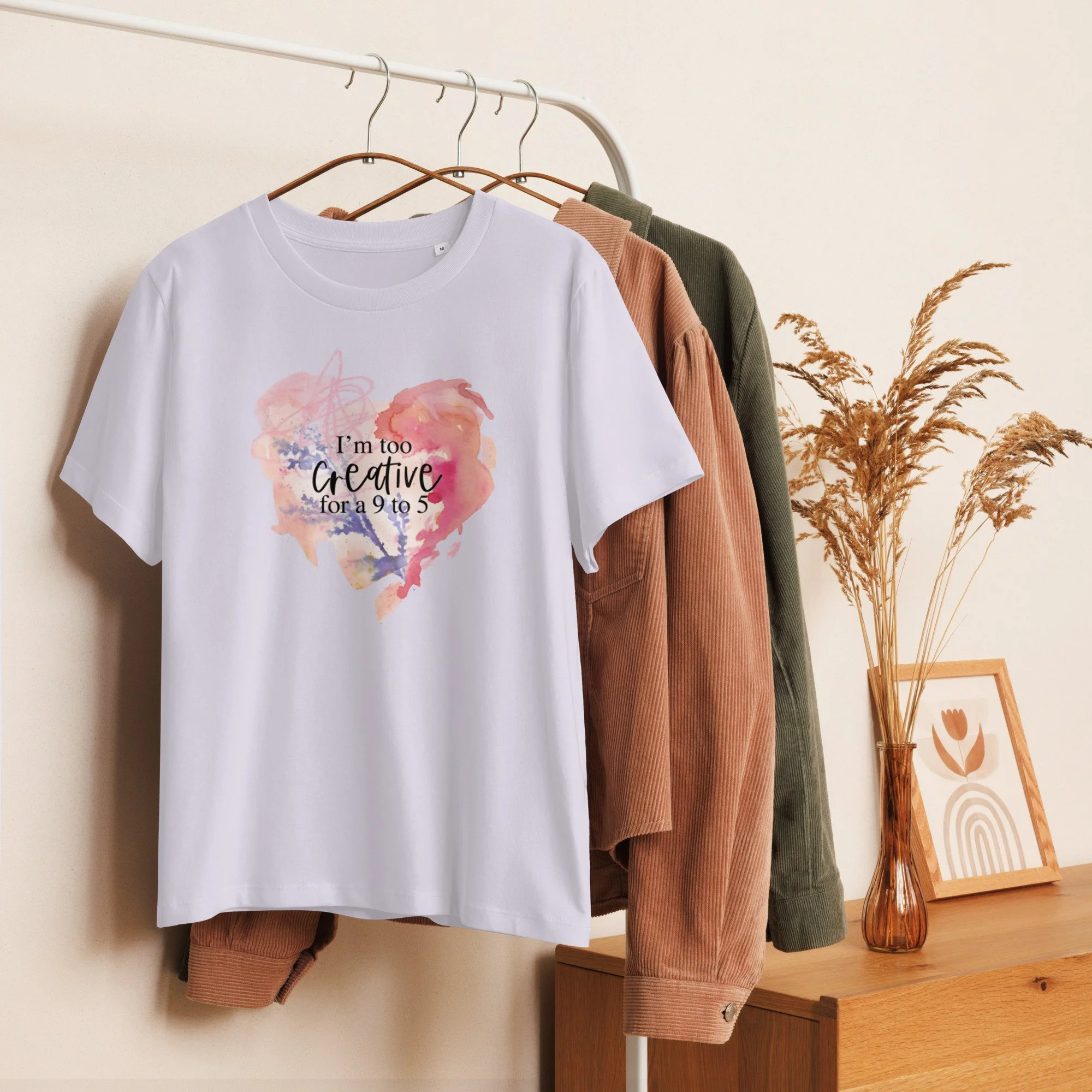 I’m Too Creative for a 9 to 5 – Organic Cotton Artist Tee