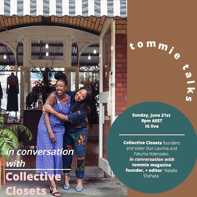 We are so thrilled to announce the second guests' of our 'tommie talks' IG live series. This Sunday 21st June, at 8pm we have the pleasure of chatting with Collective Closets @collectiveclosets founders, Laurinda and Fatuma.⁣
⁣
The sister duo started