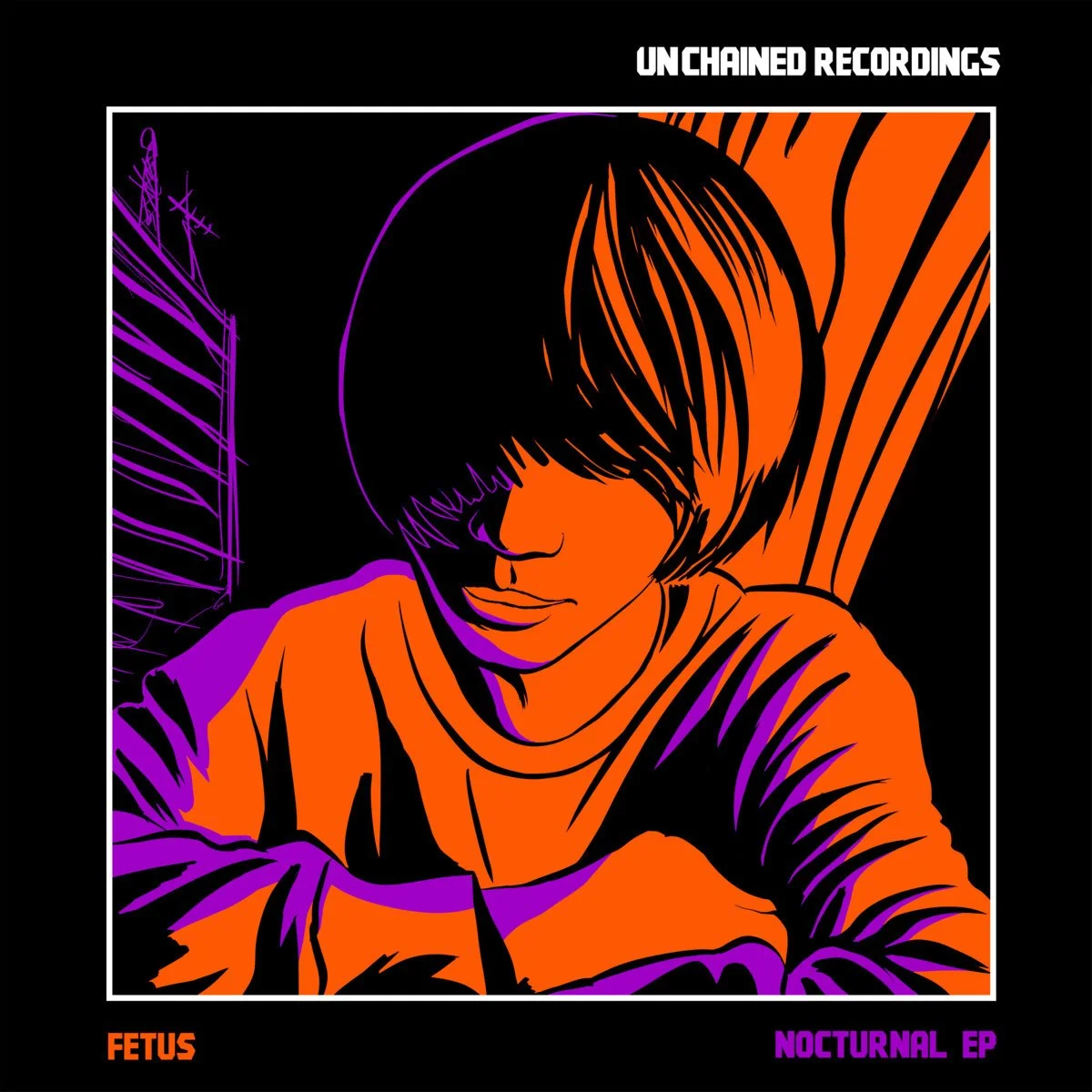 Fetus - Nocturnal EP (Unchained Recordings)