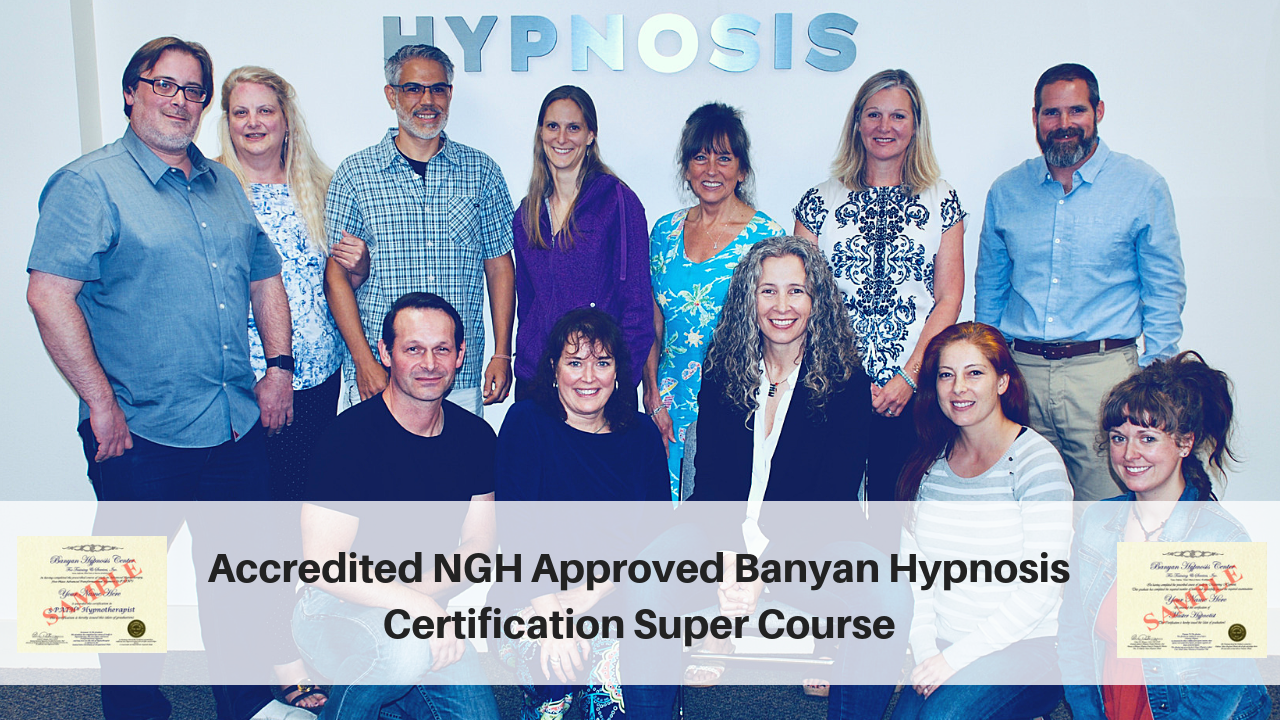 Accredited NGH Approved Banyan Hypnosis Certification Super Course: January 2023