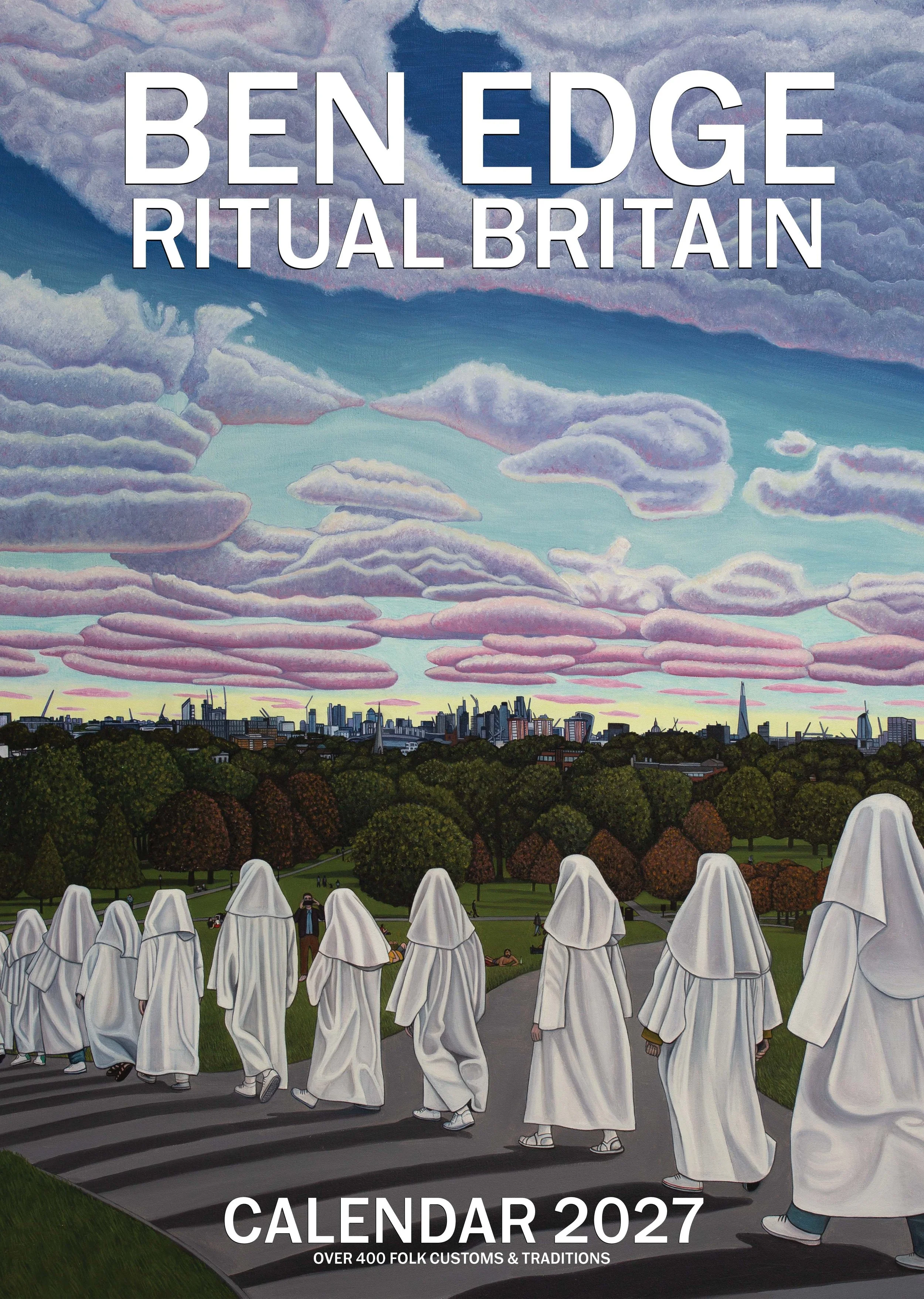 LIMITED EDITION ORDER NOW - 'RITUAL BRITAIN', BEN EDGE 2027  WALL CALENDAR (WITH THE DATES OF OVER 400 FOLK CUSTOMS AND TRADITIONS LISTED)