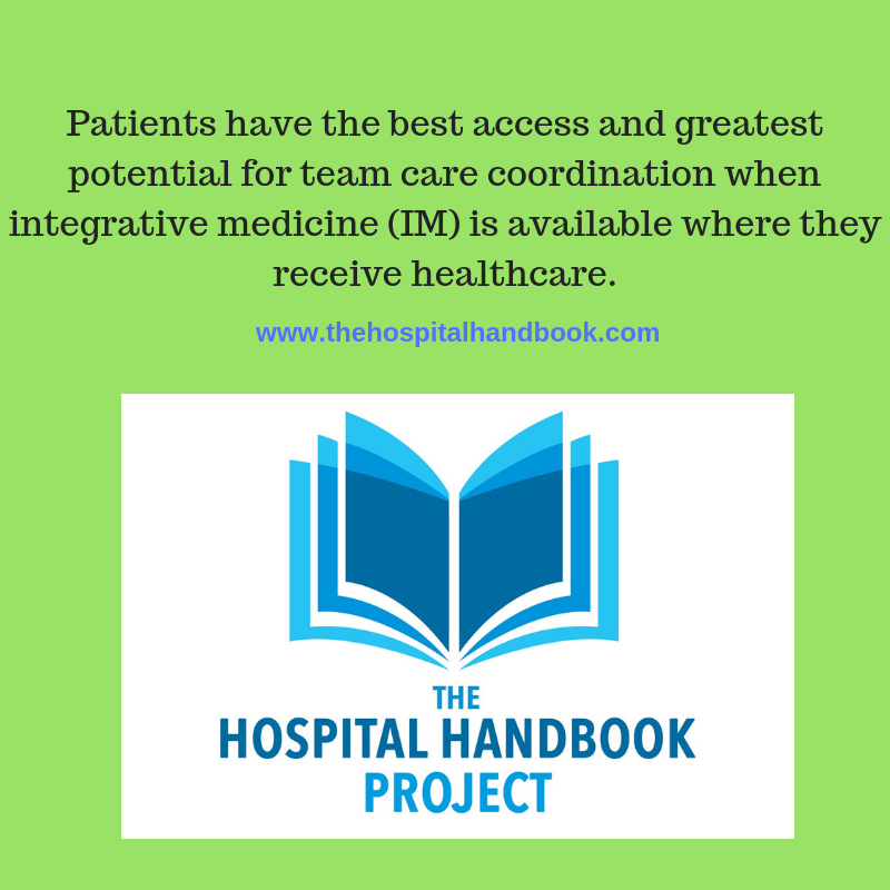 Patients have the best access and greatest potential for team care coordination when IM (including acupuncture) is available in their usual health care facility_2018 update.png