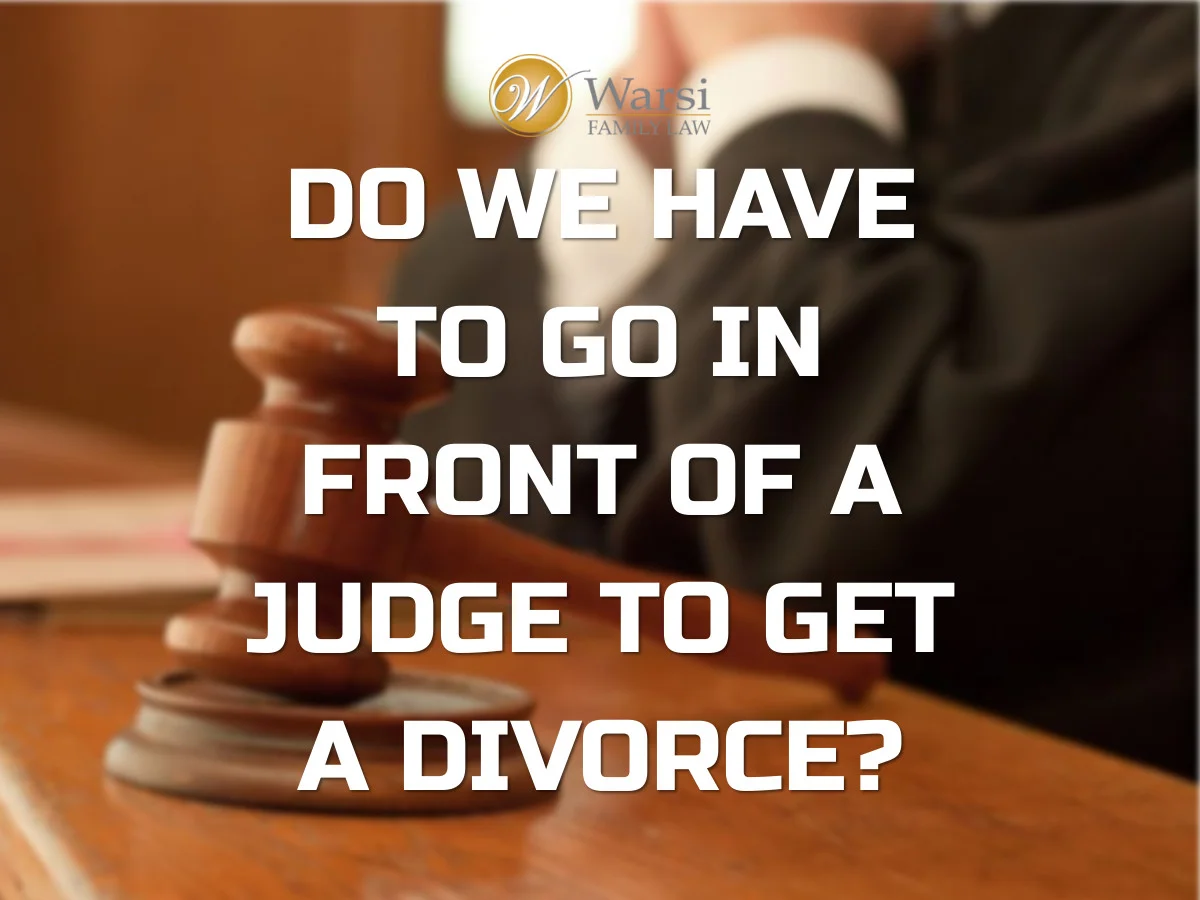 Do We Have to Go in Front of a Judge to Get a Divorce?