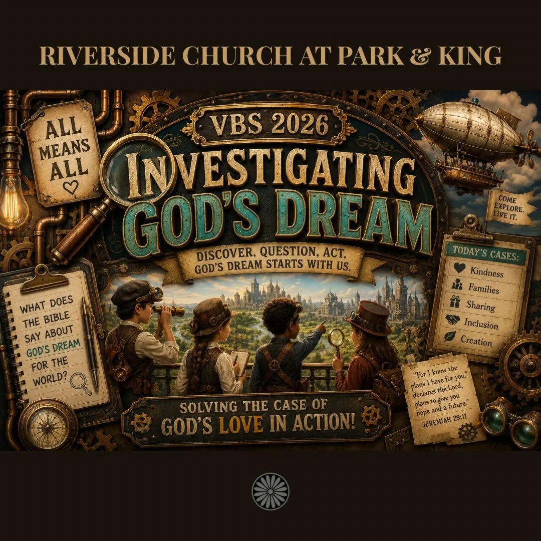 VBS 2026 🔎 Investigating God&rsquo;s Dream ⚙️

From July 13-17, 9am-3pm, kids at Riverside Church are invited to become detectives - exploring what the Bible teaches about God&rsquo;s dream for the world and how we can be part of it. Through stories