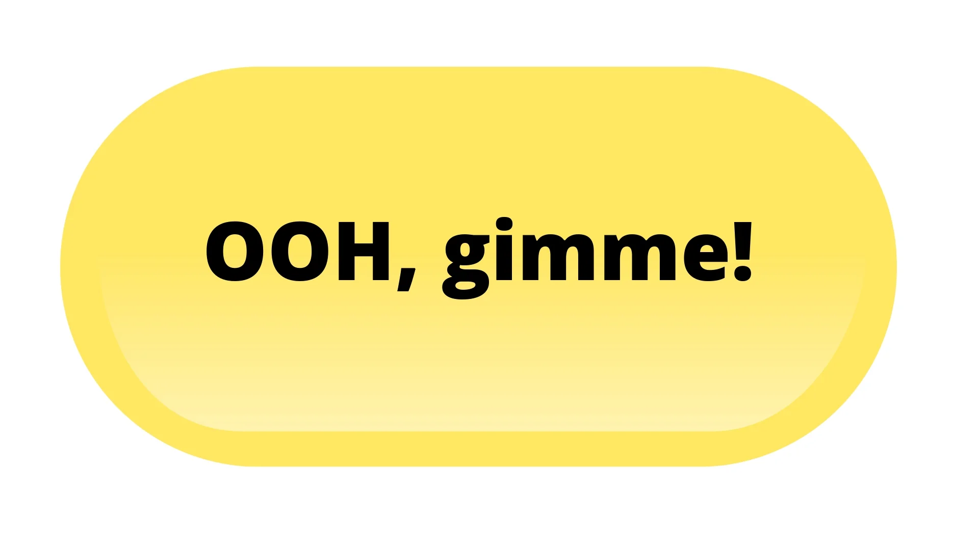 Ooh, gimme!.jpg