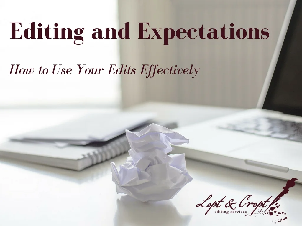 Editing and Expectations: Put the Edits to Work
