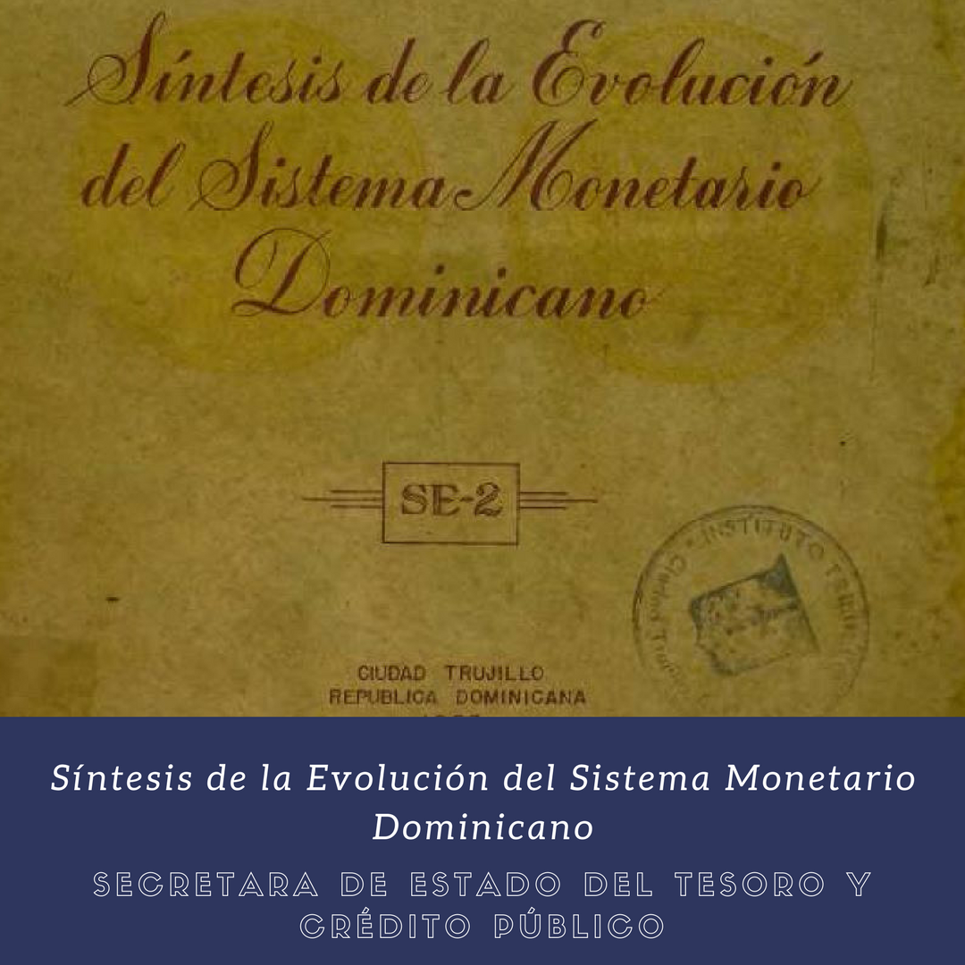 Síntesis de la Evolución del Sistema Monetario Dominicano