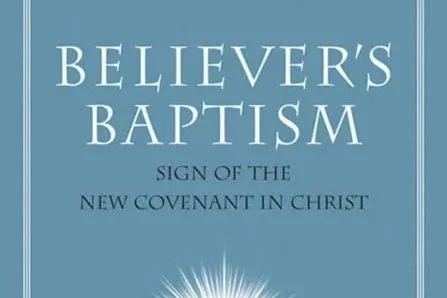 CBR Podcast Ep 32 - Believer's Baptism: Sign of the New Covenant in Christ