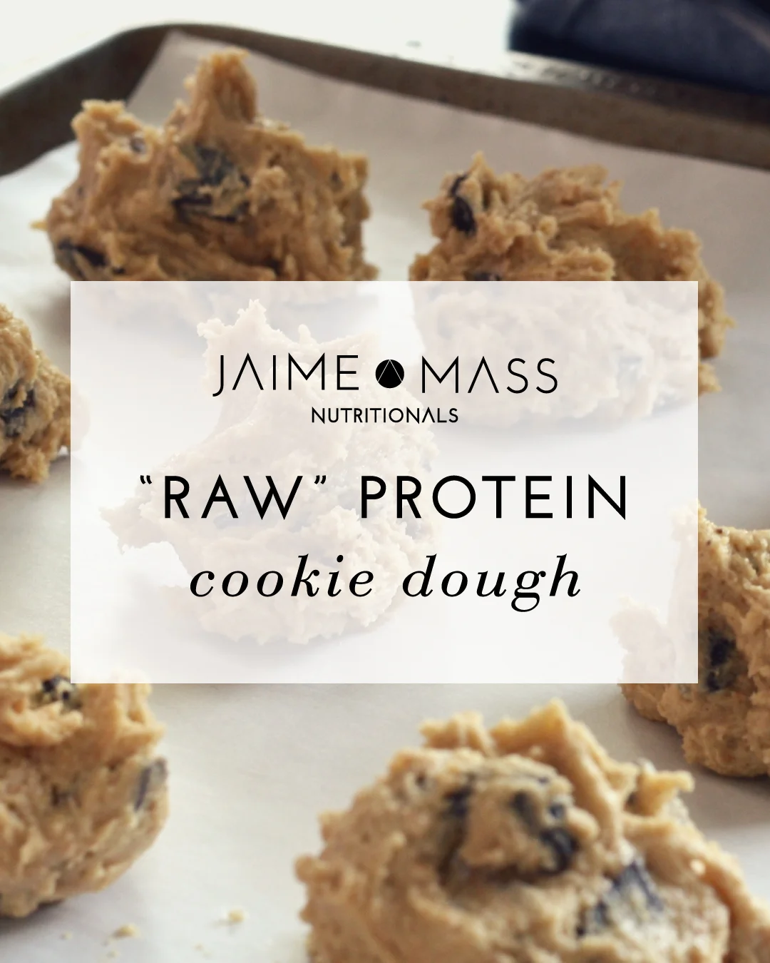 Jaime Mass Nutritionals "Raw" Protein Cookie Dough
