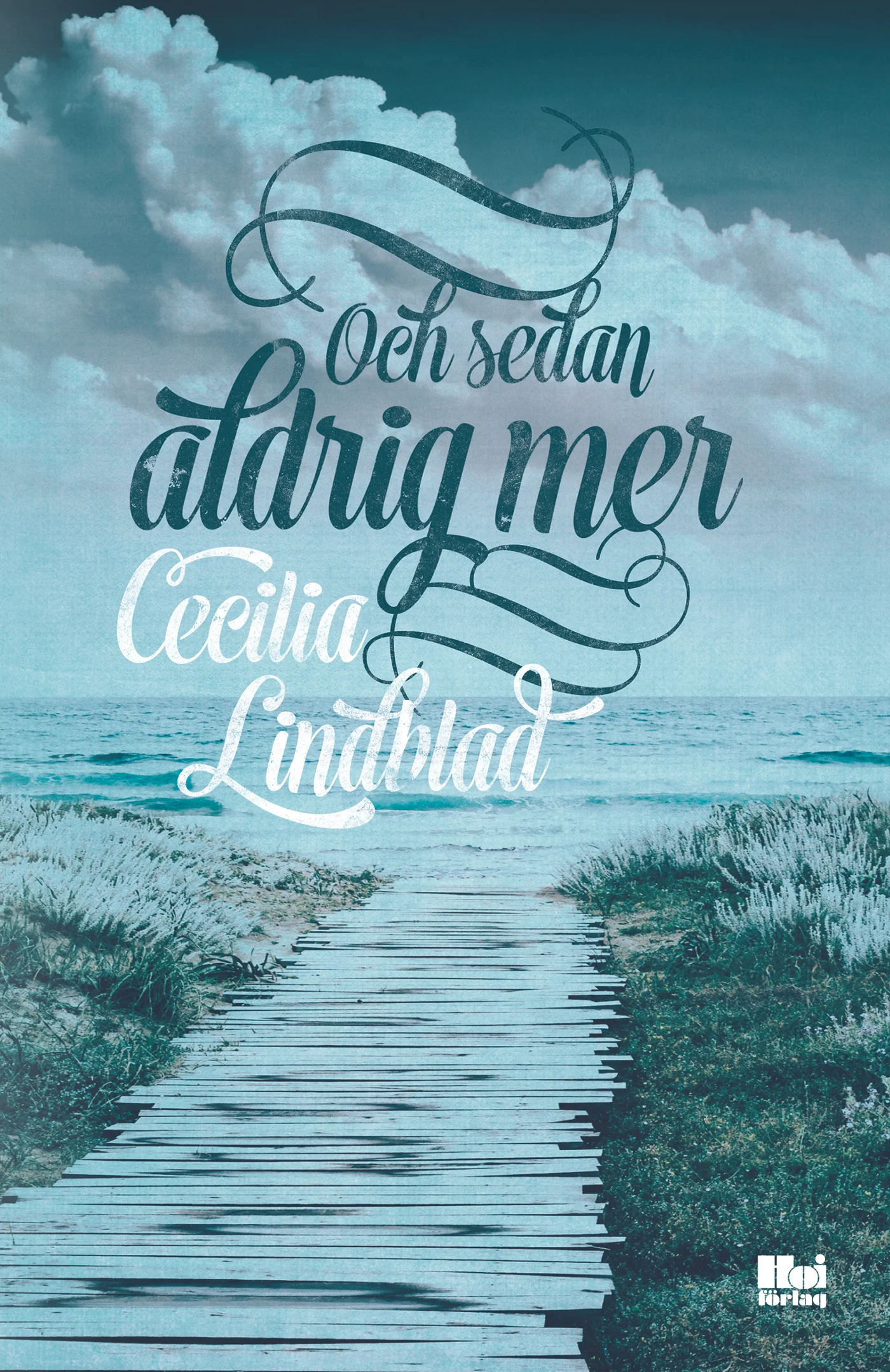 Och sedan aldrig mer