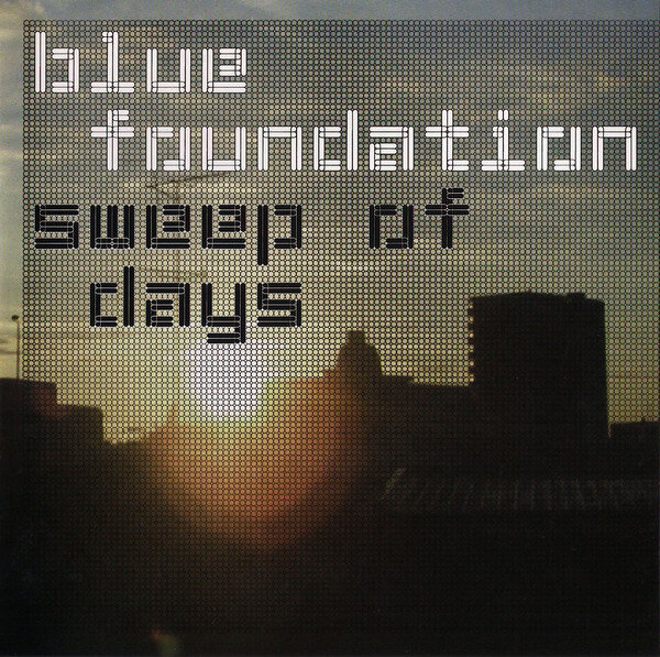 BLue Foundation 'Sweep Of Days' 2004 (Produced by Tobias Wilner)