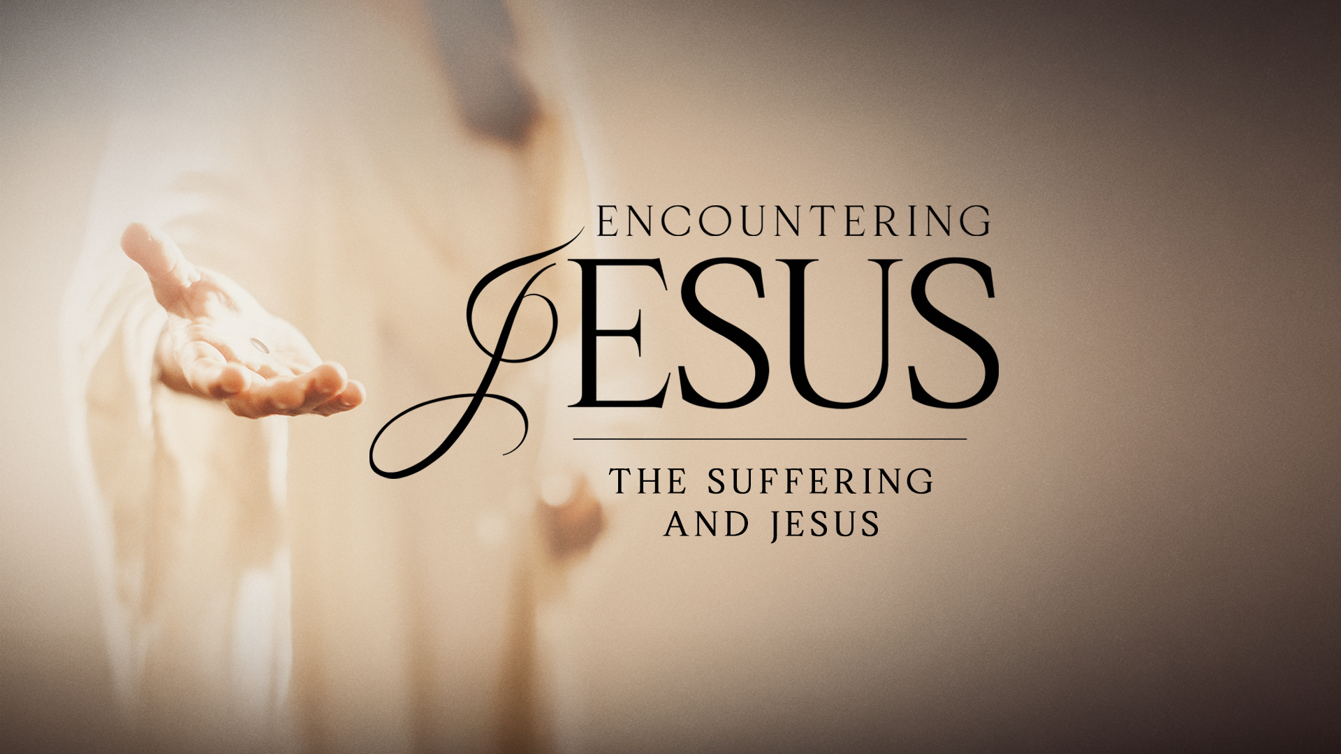 Encountering Jesus: The Suffering and Jesus