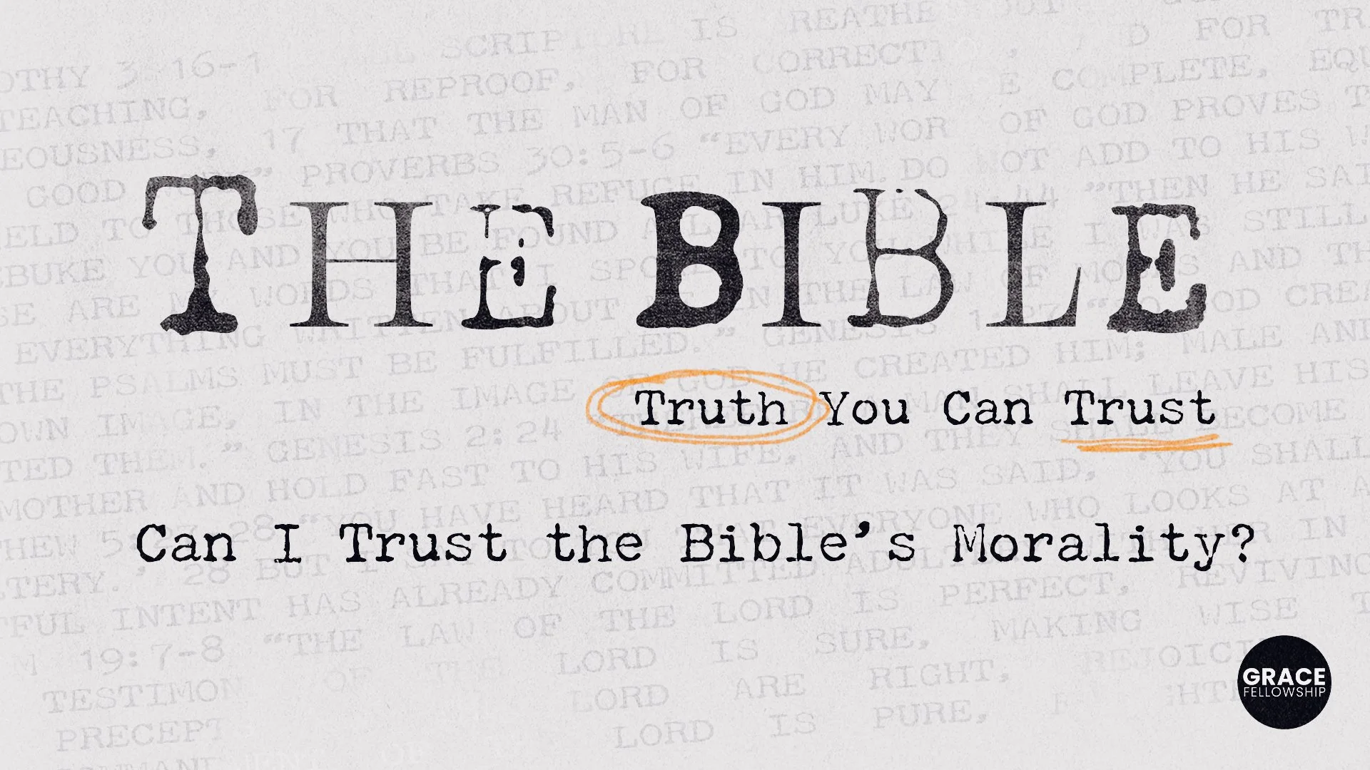 The Bible: Truth You Can Trust: Can I Trust the Bible's Morality?