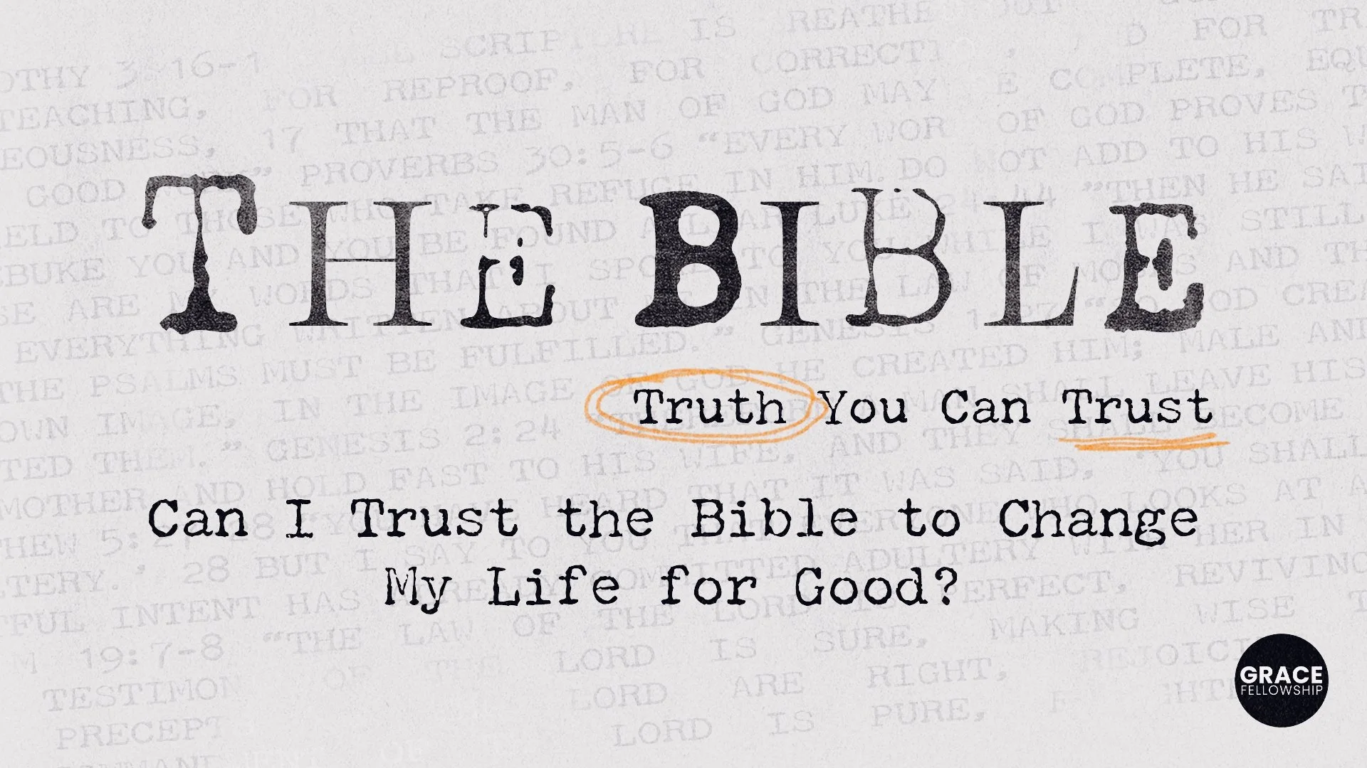 The Bible: Truth You Can Trust: Can I Trust the Bible to Change My Life for Good?&nbsp;