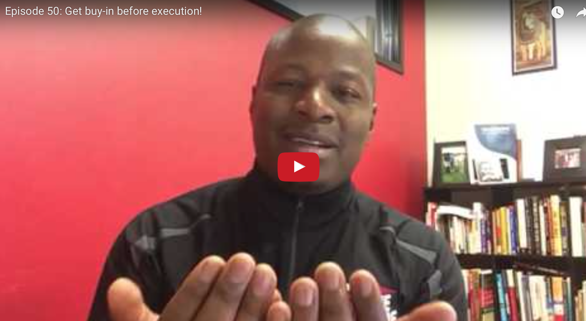 Get buy-in before execution!