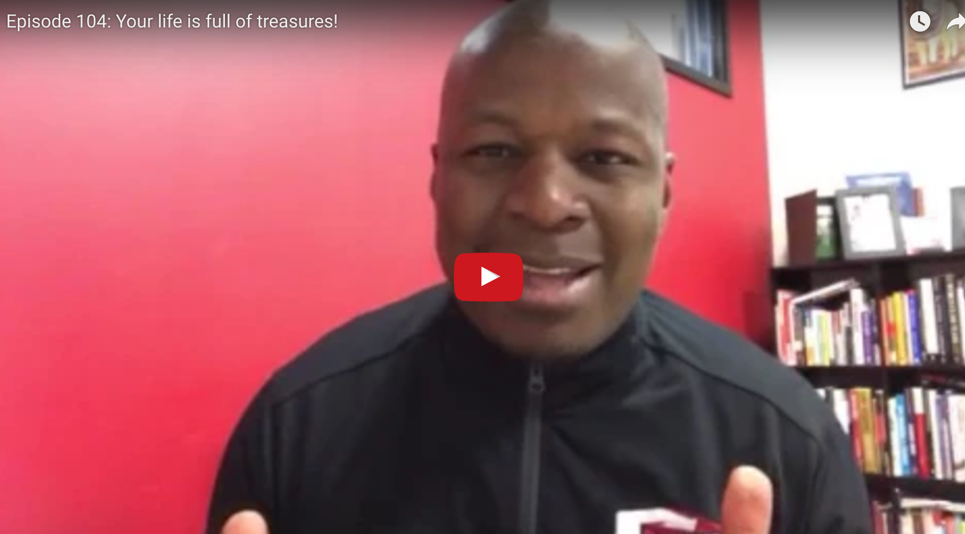 Your life is full of treasures!