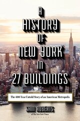 The History of New York in 27 Buildings