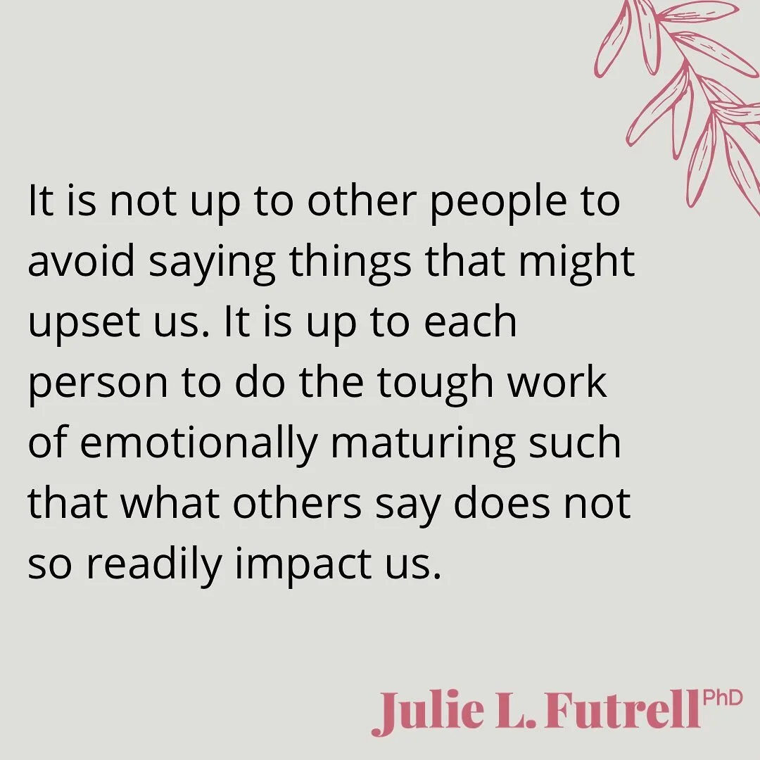 The path to calmness of mind is not and will never be through controlling others. (That&rsquo;s codependency and narcissism.) In order to get truly &ldquo;okay,&rdquo; we need to do the hard work of growing up. This means leaning into places we feel 