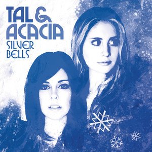 Tal & Acacia - Silver Bells