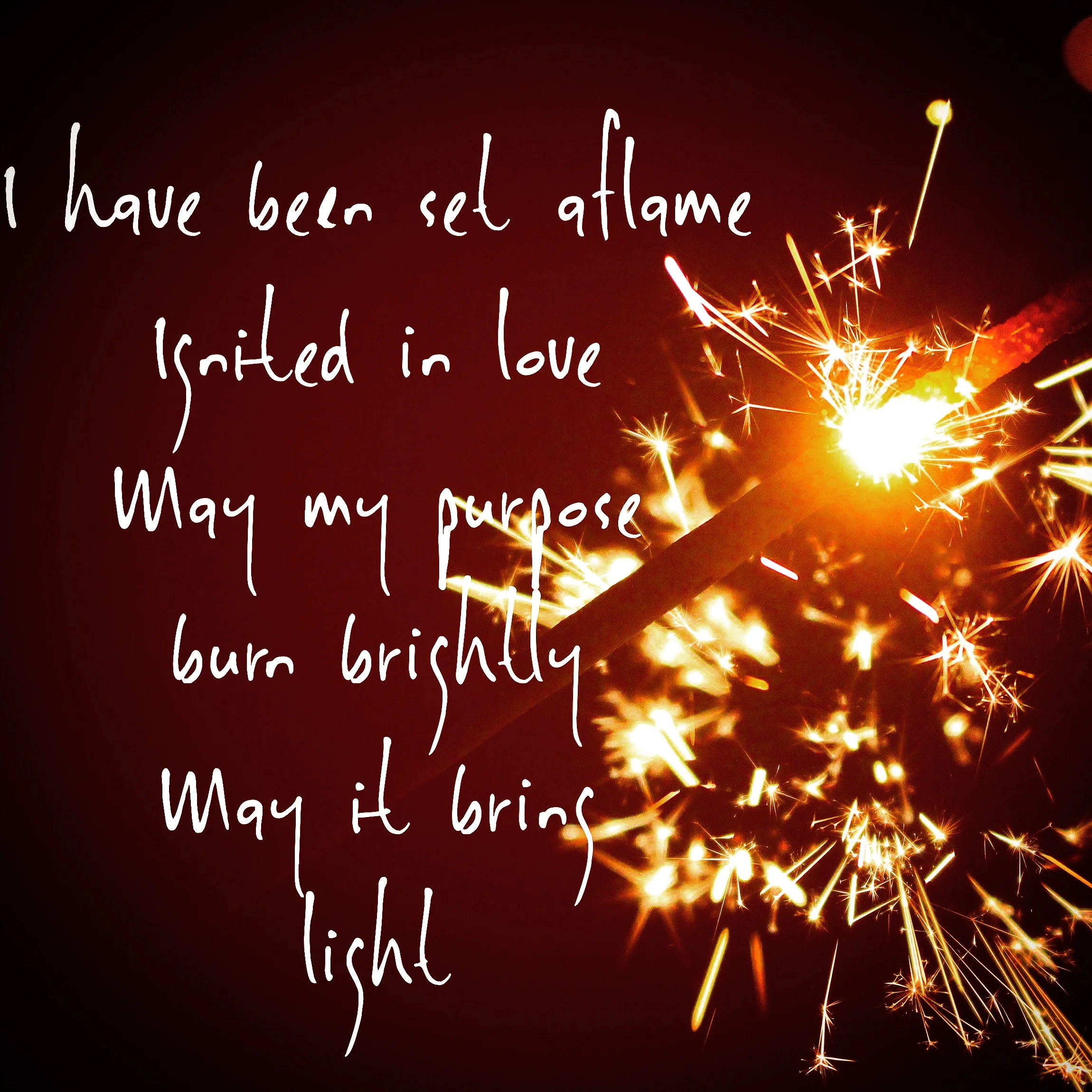 aflame with the purpose of love