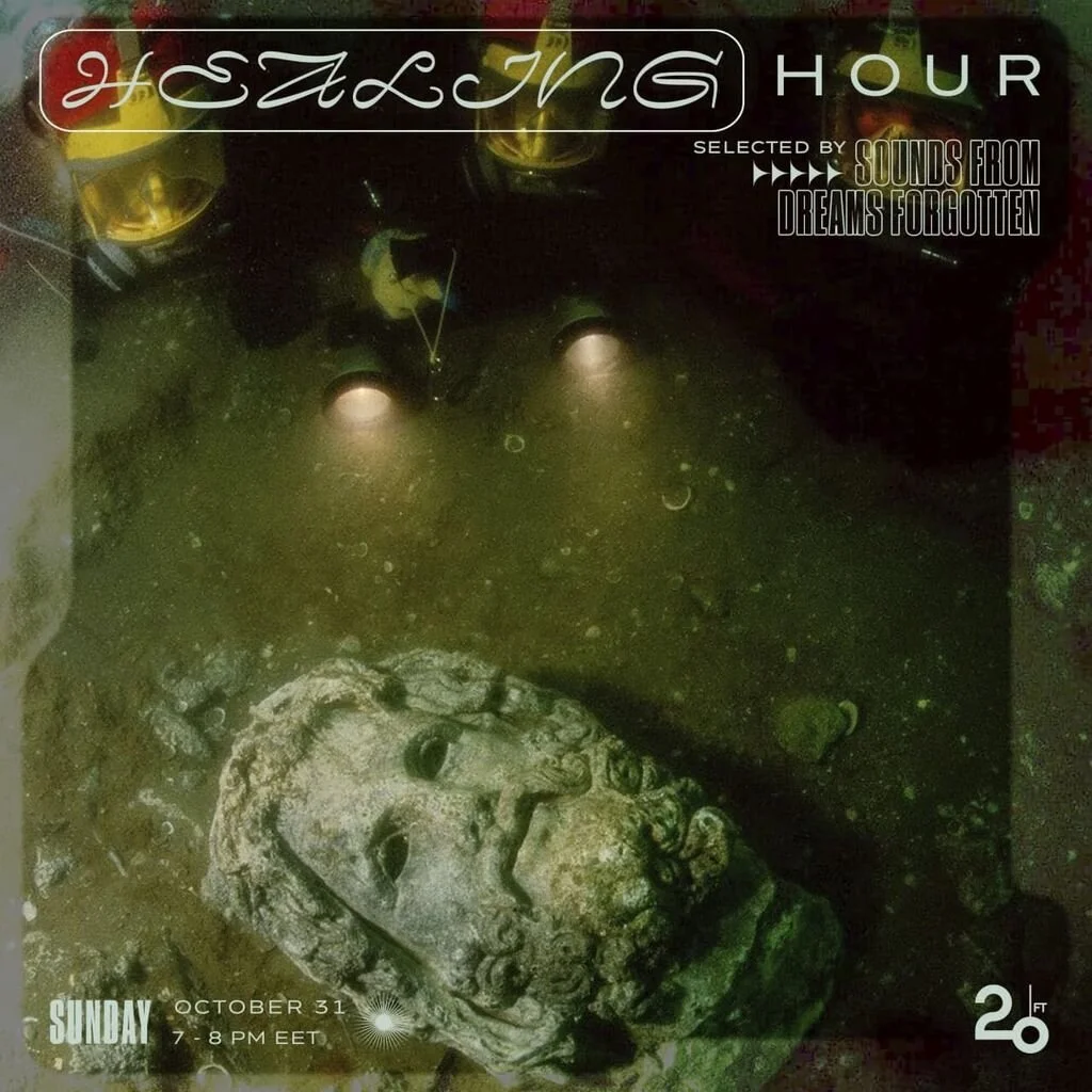 Healing Hour w/ Sounds From Dreams Forgotten @ 20ft Radio - 31/10/2021