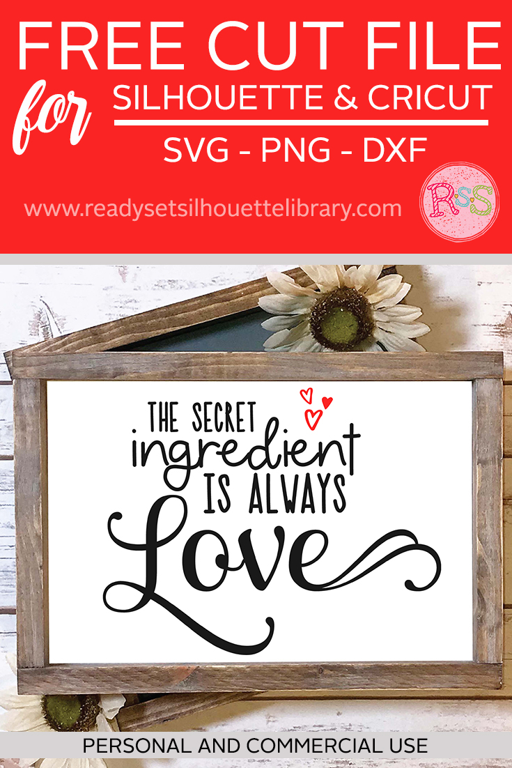 Download Free The Secret Ingredient Is Always Love Svg Cut File Ready Set Silhouette