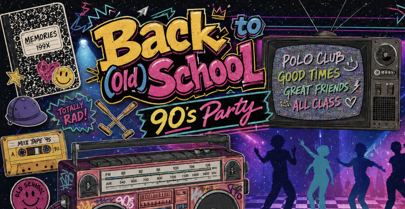 Friday Night Polo and Party - Back to 90s (Old) School