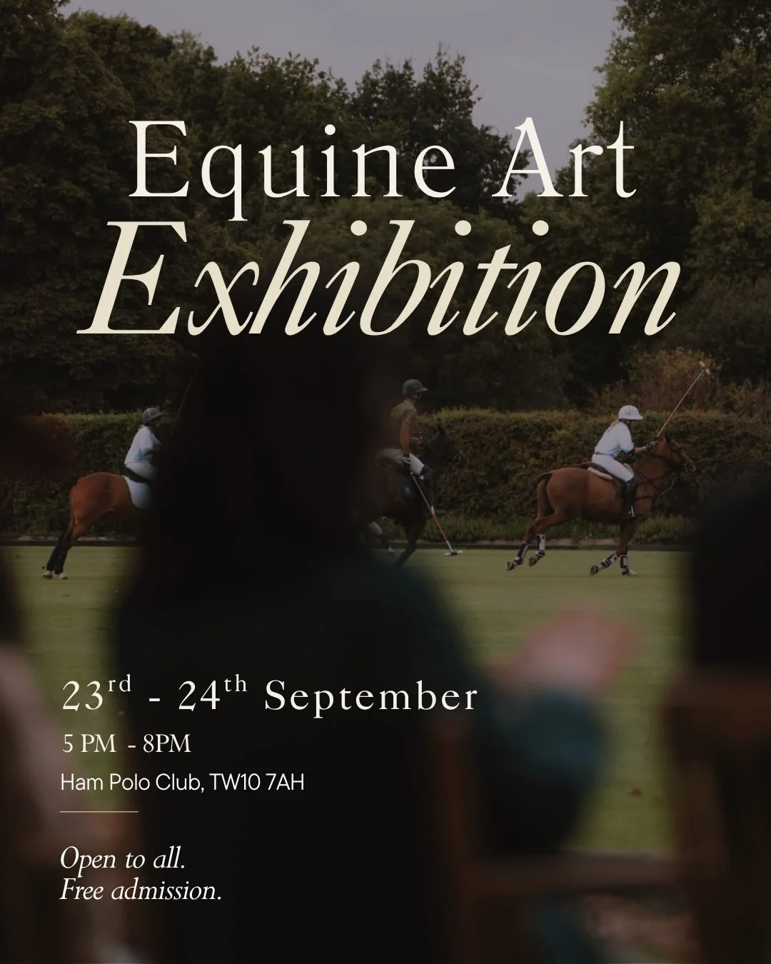 We&rsquo;re delighted to announce that we&rsquo;ll be hosting a wonderful Equine Art Exhibition at Ham Polo Club over two evenings, 23rd &amp; 24th September, from 5&ndash;8pm.

The exhibition is open to all with free admission, and our fully stocked