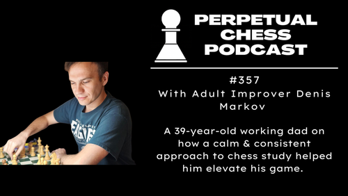 EP 266- NM Jeremy Kane (Adult Improver Series) — The Perpetual Chess Podcast