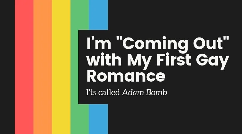Adam Bomb Banner - Blog - I'm Coming Out with my First Gay Romance.jpg