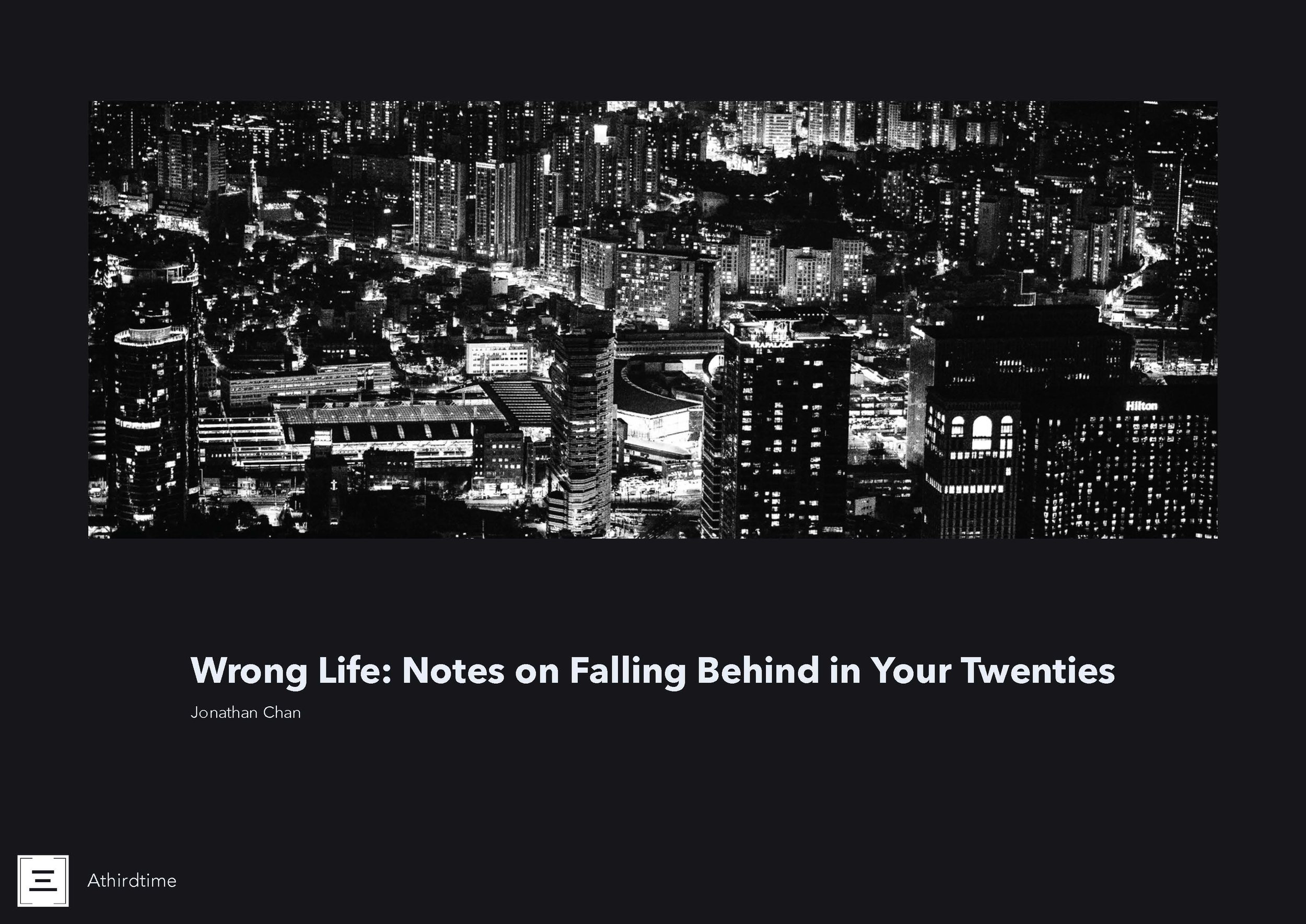 Wrong Life_ Notes on Falling Behind in Your Twenties (FINAL VERSION)_Page_001.jpg