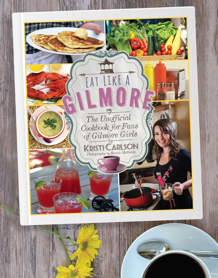Eat Like A Gilmore: The Unofficial Cookbook for Fans of Gilmore Girls by Kristi Carlson via Kickstarter.com