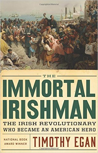 THE IMMORTAL IRISHMAN — timothy egan