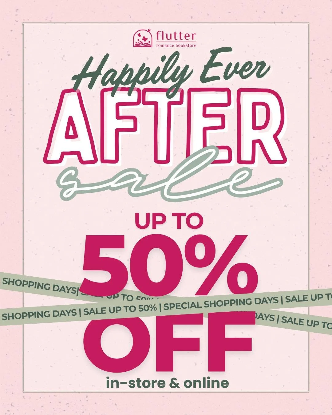 The Flutter Once Upon a Market continues with a...

𝐇𝐚𝐩𝐩𝐢𝐥𝐲 𝐄𝐯𝐞𝐫 𝐀𝐟𝐭𝐞𝐫 𝐒𝐚𝐥𝐞 💗

Celebrate the season with cozy reads and big savings! Enjoy up to 50% off books, gifts, and more&mdash;in store and online. It&rsquo;s the perfect tim