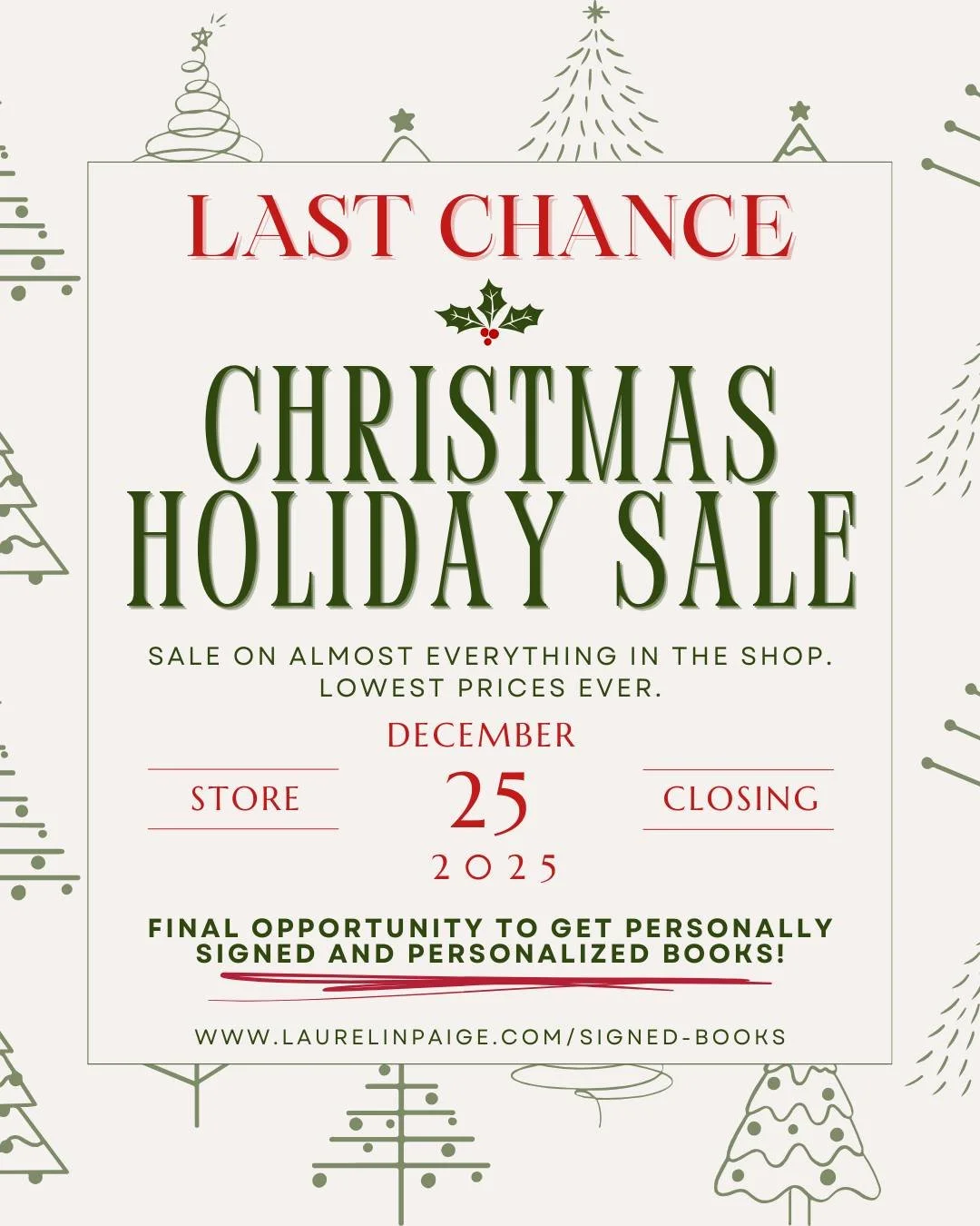 🎄 𝗟𝗮𝘀𝘁 𝗖𝗵𝗮𝗻𝗰𝗲 𝗳𝗼𝗿 𝗛𝗼𝗹𝗶𝗱𝗮𝘆 𝗚𝗼𝗼𝗱𝗶𝗲𝘀! 🎄

Now through 𝗗𝗲𝗰𝗲𝗺𝗯𝗲𝗿 𝟮𝟱, this is your final chance to snag:

🎁 Signed &amp; 𝗽𝗲𝗿𝘀𝗼𝗻𝗮𝗹𝗶𝘇𝗲𝗱 books
🎁 𝗠𝗼𝘃𝗶𝗻𝗴-𝘀𝗮𝗹𝗲 𝗽𝗿𝗶𝗰𝗶𝗻𝗴&mdash;the lowest I&rsquo;