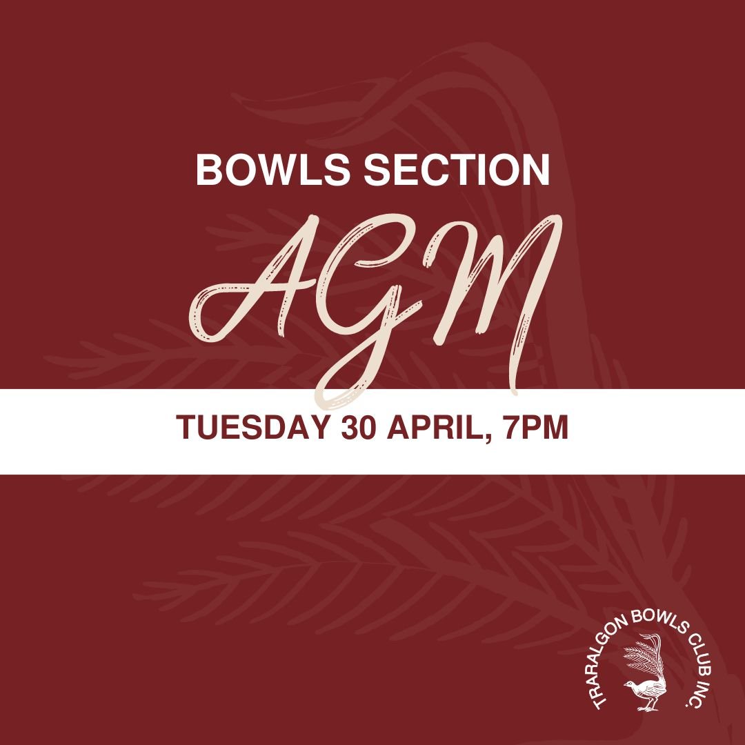 BOWLS SECTION AGM: TUESDAY 30 APRIL, 7PM
Eligible members will vote for nominated positions of the bowls section committee and positions of the pennant selector sub-committees.

For more information visit: https://www.traralgonbowls.com.au/newsstory/