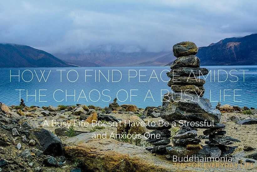 How to Find Peace Amidst the Chaos of a Busy Life (1)