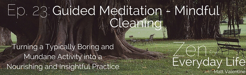 ZfEL Ep. 23: Guided Meditation - Mindful Cleaning