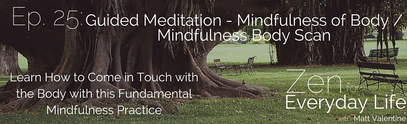 ZfEL Ep. 25: Guided Meditation - Mindfulness of Body / Mindfulness Body Scan