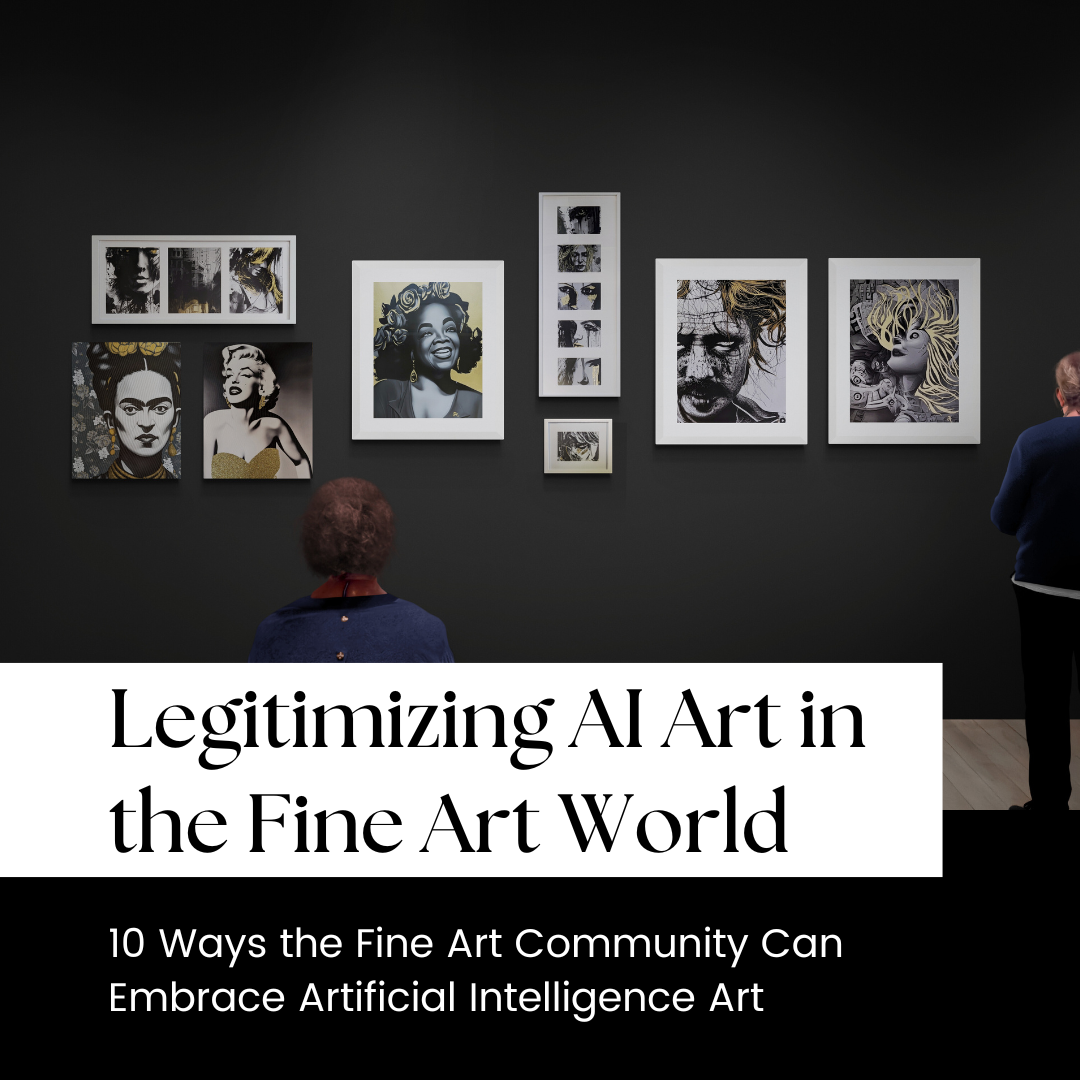 10 Things the Fine Art Community Can Do to Embrace and Legitimize