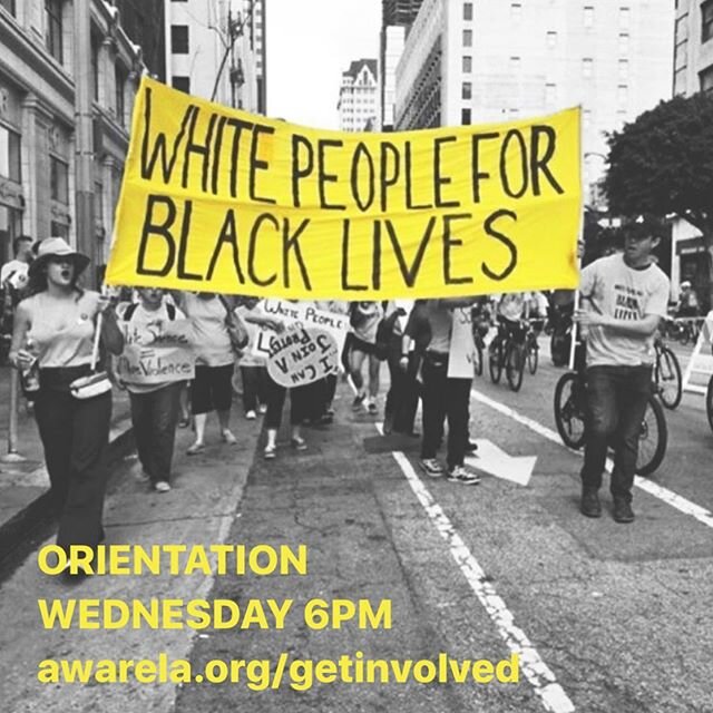 ORIENTATION is tomorrow at 6PM. WP4BL is the LA chapter of @showingupforracialjustice and partners in solidarity with @blmlosangeles. Why join us? Part of anti-racist work is self-education, learning about white supremacy and privilege, and acknowled